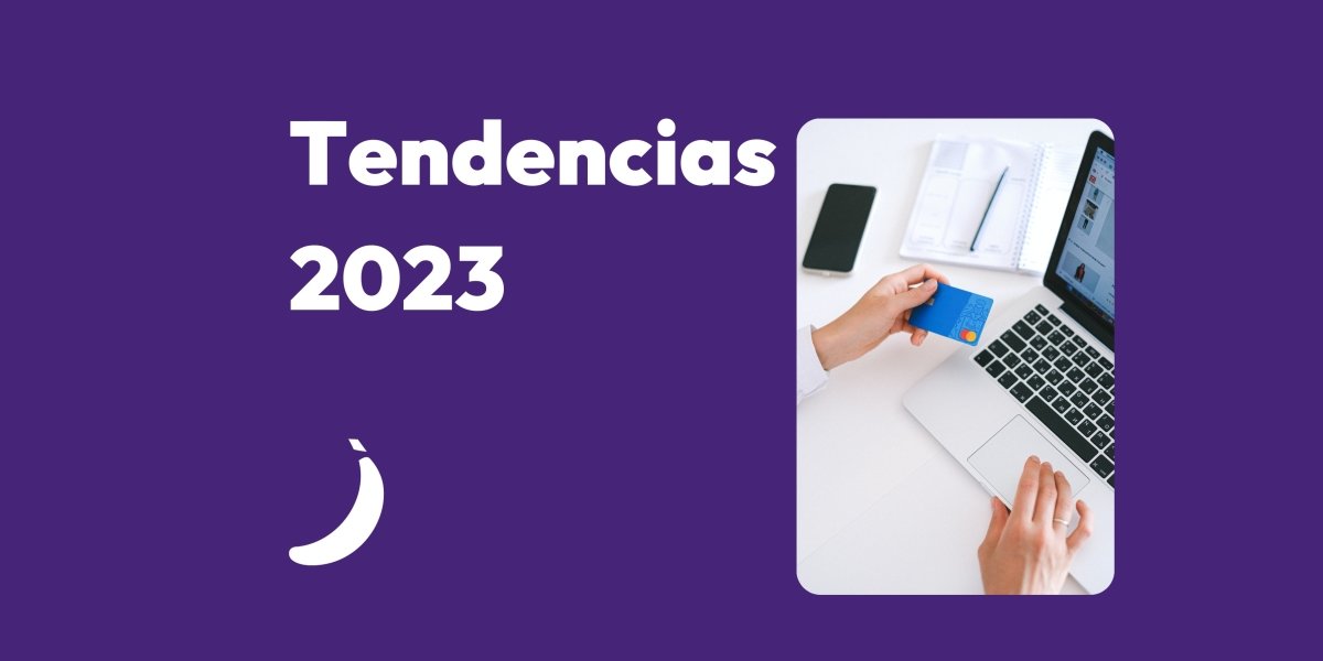 4 Tendencias en Ecommerce para este 2023 en España - Join Banana